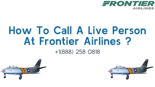 How To Call A Live Person At Frontier Airlines | 1(888) 258 0818