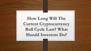 How long will the current cryptocurrency bull cycle last? What should investors