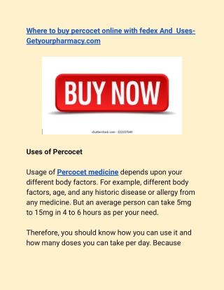 Where to buy percocet online with fedex And  Uses- Getyourpharmacy.com