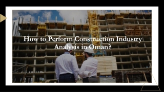 How to Perform Construction Industry Analysis in Oman?