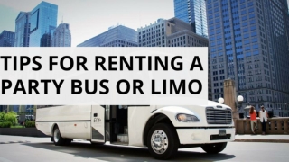 Tips For Renting A Party Bus Or Limo
