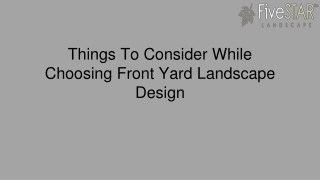 Things To Consider While Choosing Front Yard Landscape Design