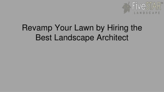 Revamp Your Lawn by Hiring the Best Landscape Architect