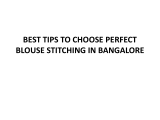 BEST TIPS TO CHOOSE PERFECT BLOUSE STITCHING IN BANGALORE