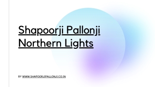 Shapoorji Pallonji Northern Lights | Purchase Your Luxurious Resonance Here