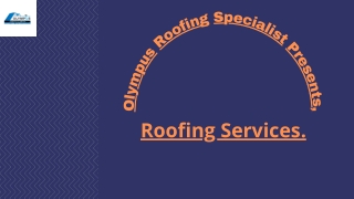Olympus Roofing Specialist Services For Roof.