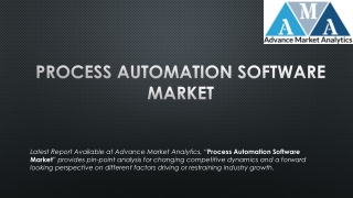 Process Automation Software Market Gains Momentum as Tech Giants Increasing R&D