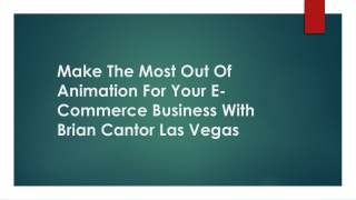 Make The Most Out Of Animation For Your E-Commerce Business With Brian Cantor Las Vegas