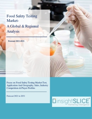 Food Safety Testing Market Share, Trends, Analysis and Forecasts, 2021-2031