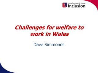 Challenges for welfare to work in Wales