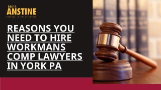 Reasons You Need to Hire Workmans Comp Lawyers in York PA