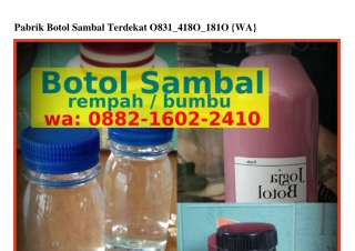 Pabrik Botol Sambal Terdekat Ö831–418Ö–181Ö[WhatsApp]