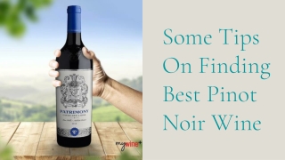 Some Tips On Finding Best Pinot Noir Wine