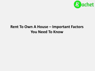 Rent To Own A House – Important Factors You Need To Know