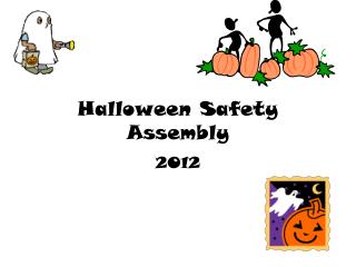 Halloween Safety Assembly