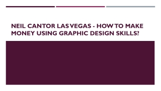 Neil Cantor Las Vegas - How to Make Money Using Graphic Design Skills