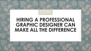 Hiring A Professional Graphic Designer Can Make All The Difference