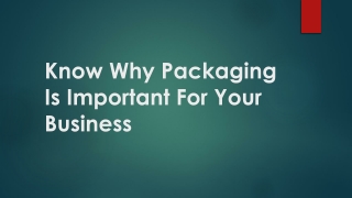 Know Why Packaging Is Important For Your Business