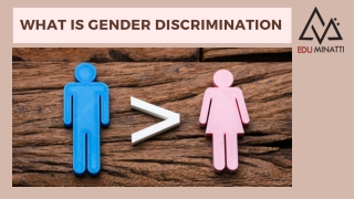 WHAT IS GENDER DISCRIMINATION