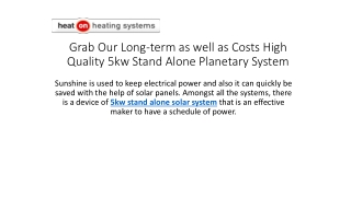 Grab Our Long-term as well as Costs High Quality 5kw Stand Alone Planetary Syste