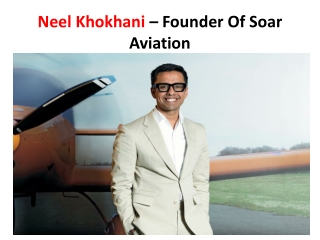 Neel Khokhani – Founder Of Soar Aviation