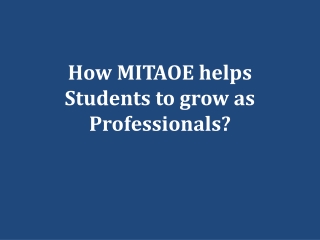 How MITAOE helps Students to grow as Professionals