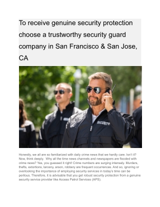 To receive genuine security protection choose a trustworthy security guard company in San Francisco & San Jose, CA