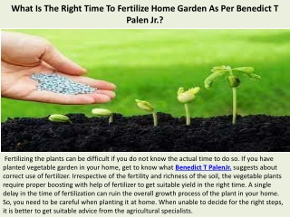 What Is The Right Time To Fertilize Home Garden As Per Benedict T Palen Jr.