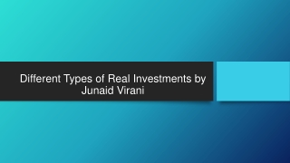 Different Types of Real Investments by Junaid Virani