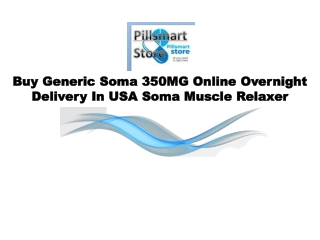 Buy Generic Soma 350MG Online Overnight Delivery In USA Soma Muscle Relaxer