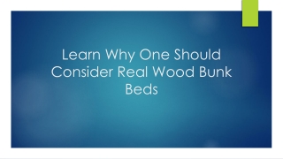 Learn Why One Should Consider Real Wood Bunk