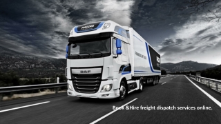 Book & Hire freight dispatch services online.