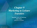 Chapter 9 Marketing to Leisure Travelers