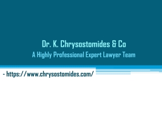 Dr. K. Chrysostomides & Co -  A Highly Professional Expert Lawyer Team