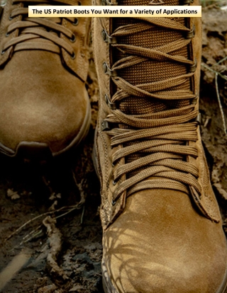 The US Patriot Boots You Want for a Variety of Applications