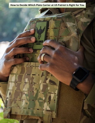 How to Decide Which Plate Carrier at US Patriot Is Right for You