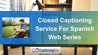 Closed Captioning Service For Spanish Web Series