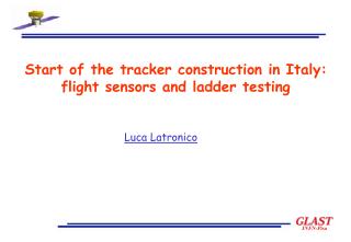 Start of the tracker construction in Italy: flight sensors and ladder testing