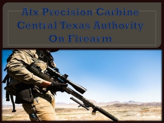 Atx Precision Carbine Central Texas Authority On Firearm