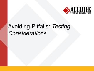 Avoiding Pitfalls: Testing Considerations