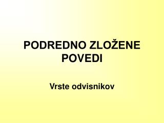 PODREDNO ZLOŽENE POVEDI