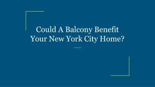 Could A Balcony Benefit Your New York City Home?