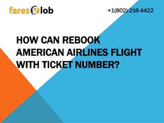 How Can Rebook American Airlines Flight with Ticket  1(802)-216-4422