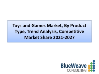 Toys and Games Market Trend Analysis 2021-2027