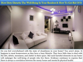 How Dirty Disturbs The Well-Being In Your Resident and How To Get Rid Of It