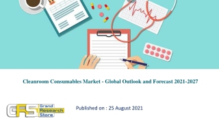 Cleanroom Consumables Market - Global Outlook and Forecast 2021-2027