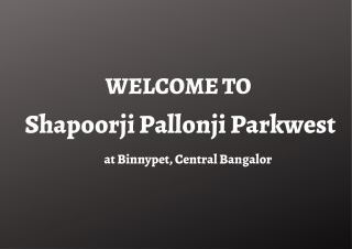 Shapoorji Pallonji Parkwest at Binnypet, Central Bangalore | Brochure