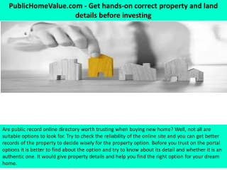 PublicHomeValue.com - Get Hands-on Correct Property And Land Details Before Inve