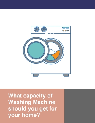 What capacity of Washing Machine should you get for your home?