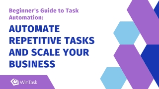Beginner's Guide to Task Automation Automate Repetitive Tasks and Scale Your Business
